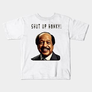 Shut Up Honky! Kids T-Shirt